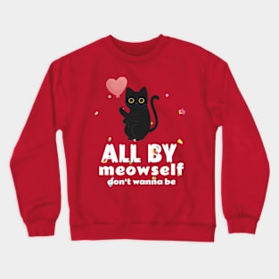 All By Meowself Crewneck Sweatshirt